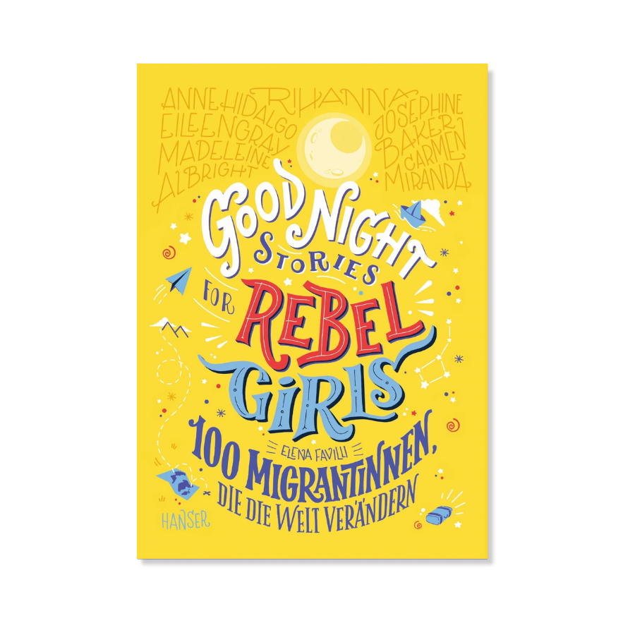 Good Night Stories for Rebel Girls – 100 Migrantinnen, die die Welt verändern – Cover